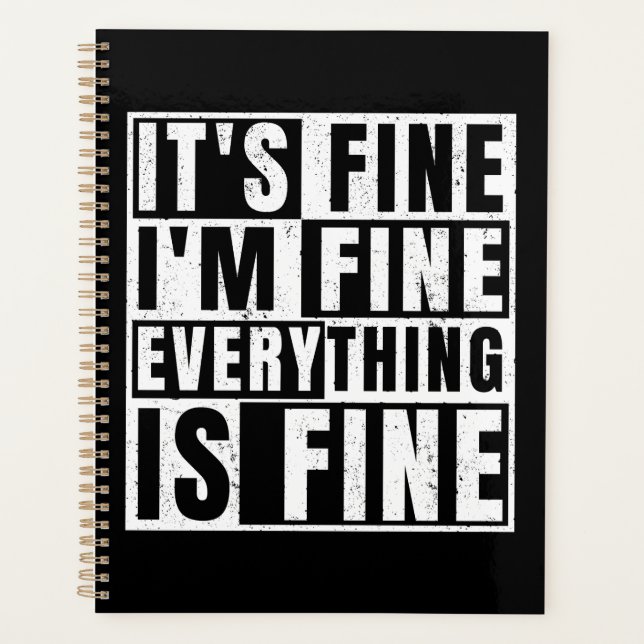 IT'S FINE I'M FINE EVERYTHING IS FINE PLANNER (Front)