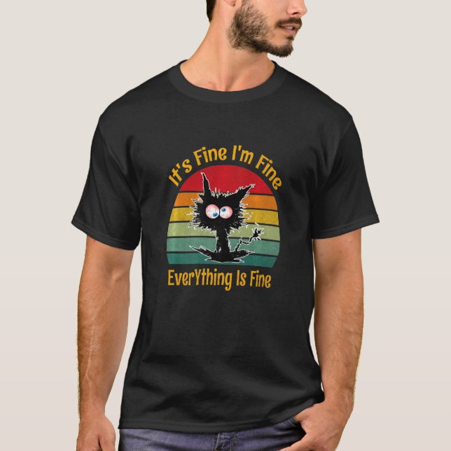 It's Fine I'm Fine Everything Is Fine Retro  Black T-Shirt (Front)