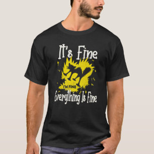It's Fine I'm Fine Everything Is Fine  Shocked Cat T-Shirt