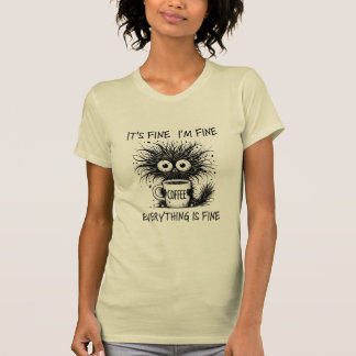 It's Fine I'm Fine Everything is Fine" Stressed Mo T-Shirt