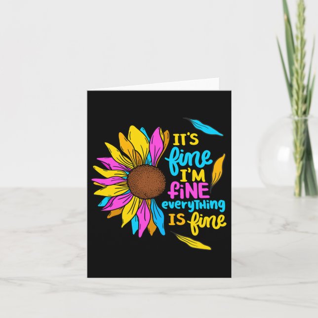 It's Fine I'm Fine Everything Is Fine Sunflower De Card (Front)