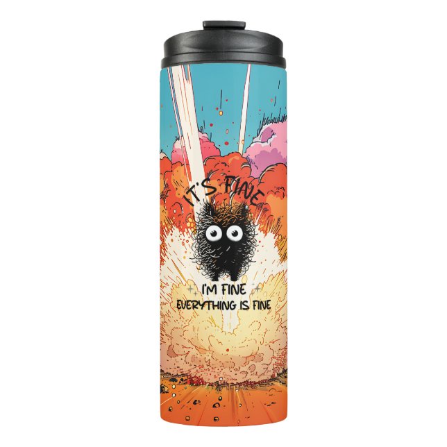 It's Fine I'm Fine Everything Is Fine Thermal Tumbler (Front)