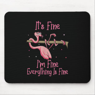 It's Fine I'm Fine Everything Is Fine Tshirt Mouse Mat
