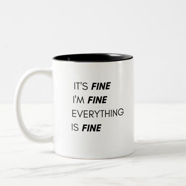 It's fine i'm fine everything is fine Two-Tone coffee mug (Left)