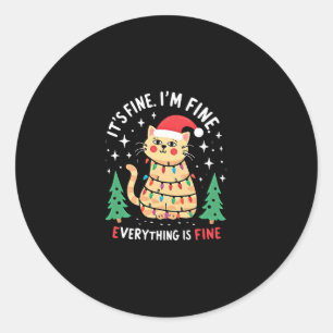 It's Fine I'm Fine Everything Is Fine Xmas Cat Chr Classic Round Sticker