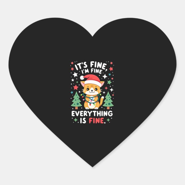 It's Fine I'm Fine Everything Is Fine Xmas Cat Chr Heart Sticker (Front)