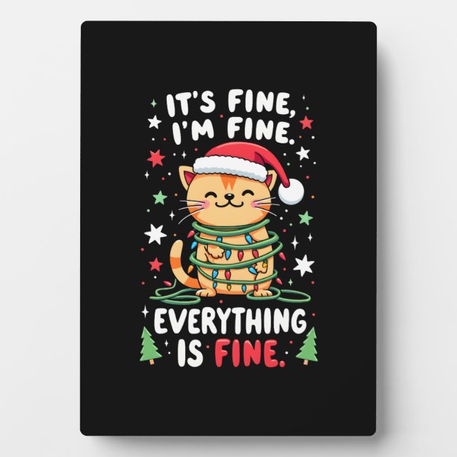 It's Fine I'm Fine Everything Is Fine Xmas Cat Chr Plaque (Front)