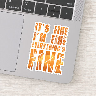 It's Fine, I'm Fine, Everything's Fine