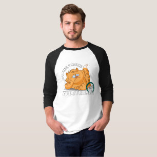It's fine I'm fine Everything's fine   3/4 Sleeve  T-Shirt