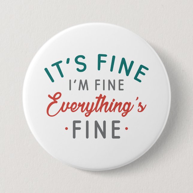 It's Fine I'm Fine Everything's Fine 7.5 Cm Round Badge (Front)