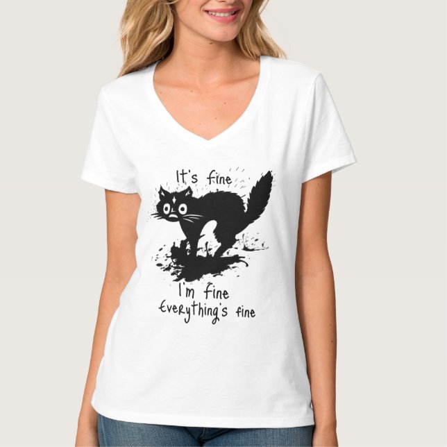  It's Fine, I'm Fine Everything's Fine, Funny Meme T-Shirt (Front)