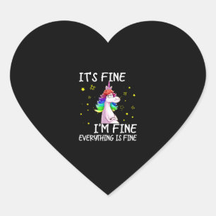 Its Fine Im Fine Everythings Fine Funny Unicorn Wo Heart Sticker
