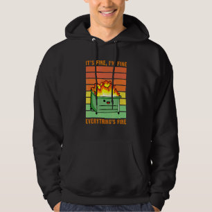 It's Fine I'm Fine Everything's Fine Lil Dumpster Hoodie