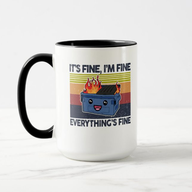 It's Fine I'm Fine Everything's Fine Lil Dumpster Mug (Left)