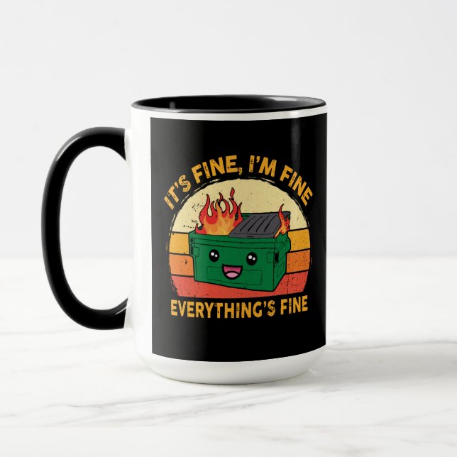 It's Fine I'm Fine Everything's Fine Lil Dumpster Mug (Left)