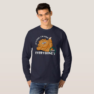 It's fine I'm fine Everything's fine Long Sleeve T-Shirt