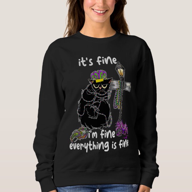 It's Fine I'm Fine Everything's Fine Mardi Gras Ca Sweatshirt (Front)