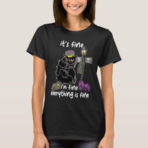 It's Fine I'm Fine Everything's Fine Mardi Gras Ca T-Shirt