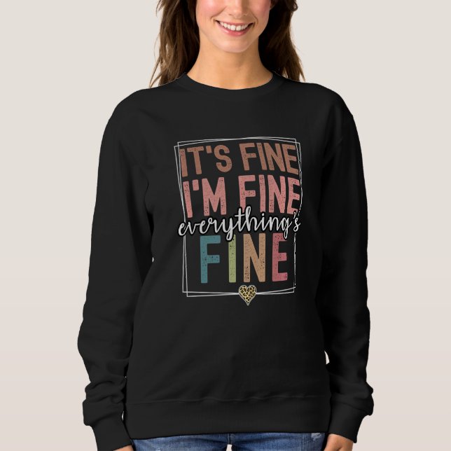 It's Fine I'm Fine Everything's Fine Sarcastic Sun Sweatshirt (Front)