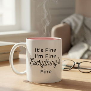 It's Fine I'm Fine Everything's Fine Two-Tone Coffee Mug