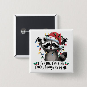 It's Fine. I'm Fine. Everythings Is Fine Racoon  15 Cm Square Badge