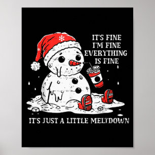 Its Fine Im Fine Its Just A Little Meltdown Christ Poster