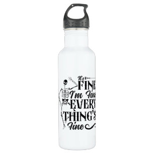It's Fine I'm Fine Technologist Radiology Tech 710 Ml Water Bottle