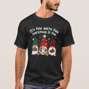 It's Fine We're Fine Everything Is Fine Christmas T-Shirt