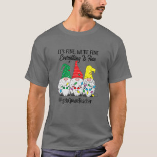 Its Fine Were Fine Everything Is Fine Fifth Grade T-Shirt