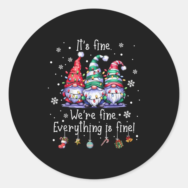 It's Fine We're Fine Everything Is Fine Gnome Teac Classic Round Sticker (Front)
