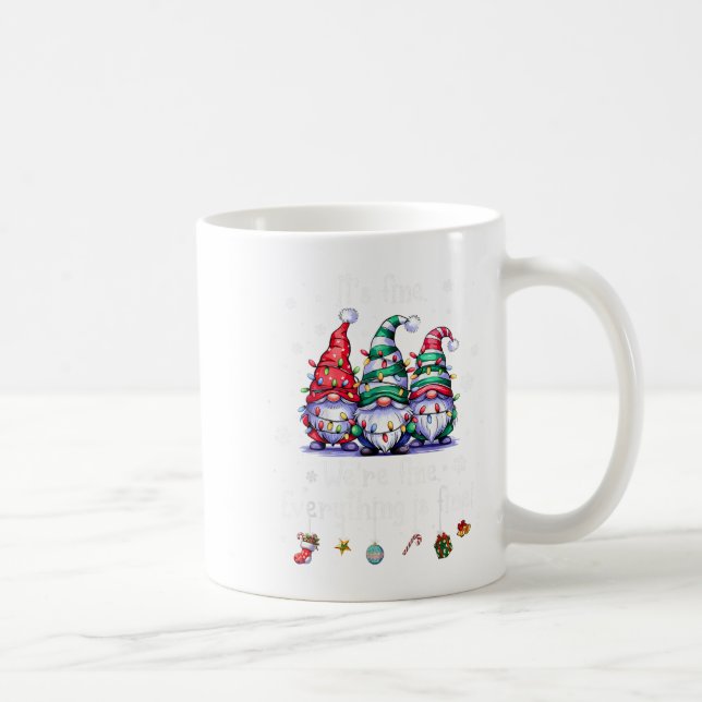 It's Fine We're Fine Everything Is Fine Gnome Teac Coffee Mug (Right)