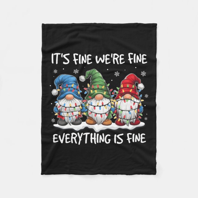 It's Fine We're Fine Everything Is Fine Gnome Teac Fleece Blanket (Front)
