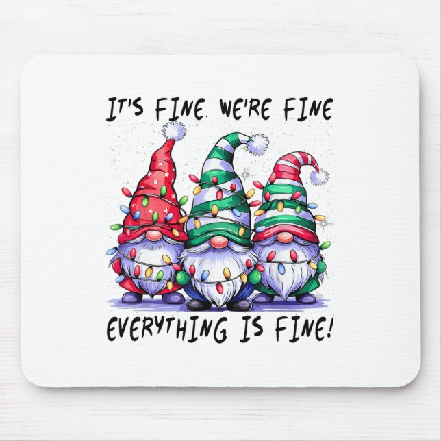 It's Fine We're Fine Everything Is Fine Gnome Teac Mouse Mat (Front)