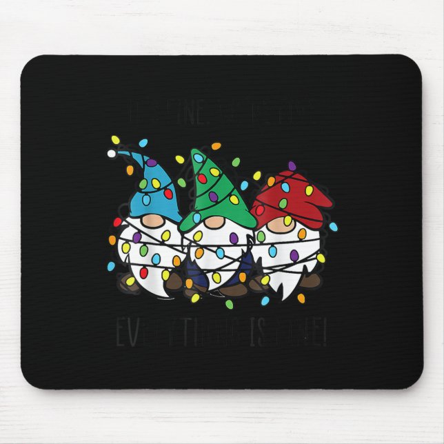It's Fine We're Fine Everything Is Fine Gnome Teac Mouse Mat (Front)