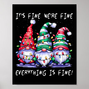 It's Fine We're Fine Everything Is Fine Gnome Teac Poster