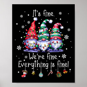 It's Fine We're Fine Everything Is Fine Gnome Teac Poster