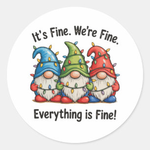 It's Fine We're Fine Everything Is Fine Gnome Xmas Classic Round Sticker