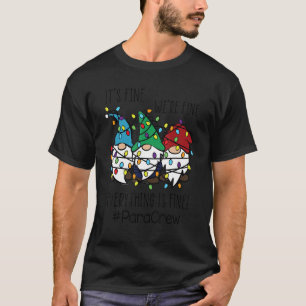 It's Fine We're Fine Everything Is Fine Para Crew T-Shirt