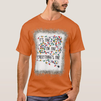 Its Fines Im Fines Everything Is Fine Christmas Li T-Shirt