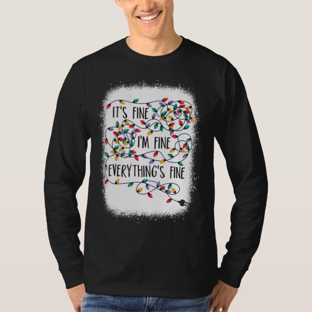It's Fines I'm Fines Everything Is Fine Christmas  T-Shirt (Front)