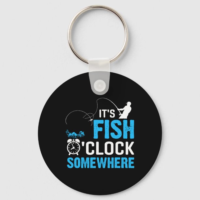 It's Fish O'clock Somewhere  Key Ring (Front)