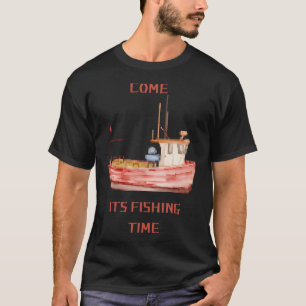 ITS FISHING TIME T-Shirt