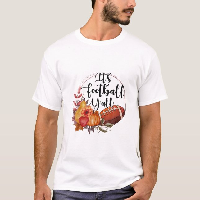 It's Football Y'all, Pumpkin Football Autumn Footb T-Shirt (Front)