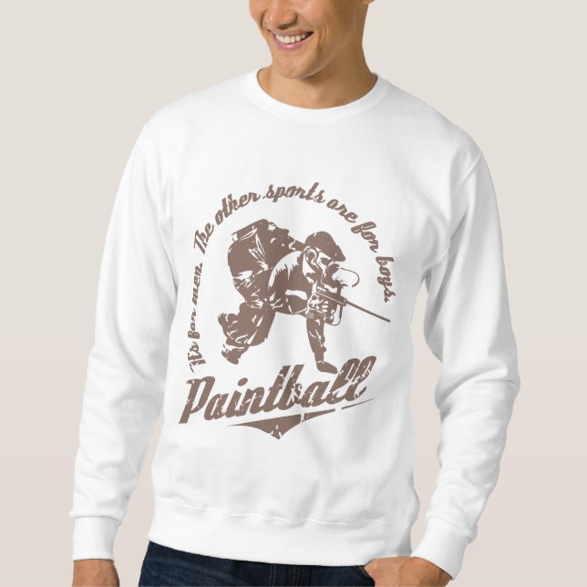 It's For Men... Paintball Sweatshirt (Front)