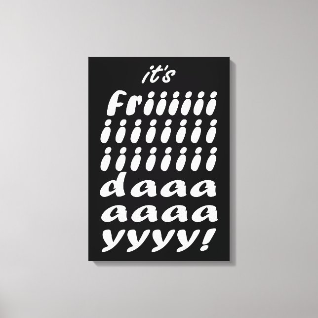 Its Friday Canvas Print (Front)