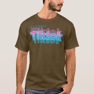Its from a Tiktok T-Shirt