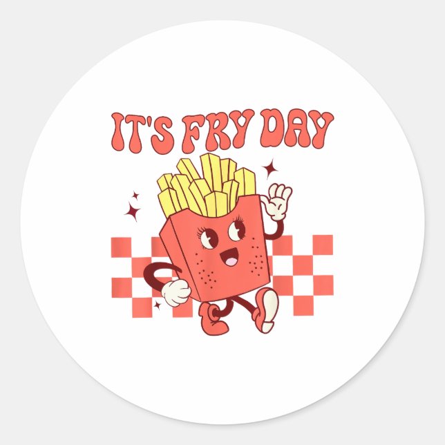 It's Fry Day - Funny French Fries Fast Food  Classic Round Sticker (Front)