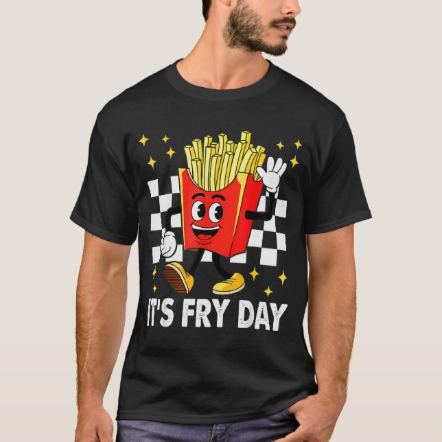 It's Fry Day - Funny French Fries Fast Food  T-Shirt (Front)
