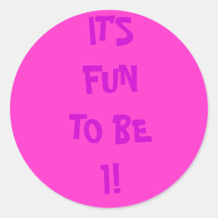 IT'S FUN TO BE 1! CLASSIC ROUND STICKER