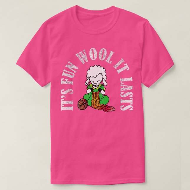 Its fun wool it lasts Cute Knitting Sheep  T-Shirt (Design Front)